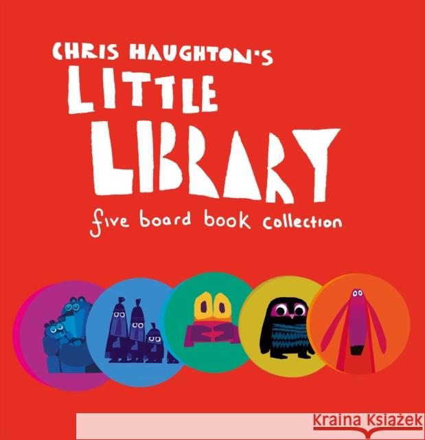 Chris Haughton's Little Library Chris Haughton 9781529512052 Walker Books Ltd - książka