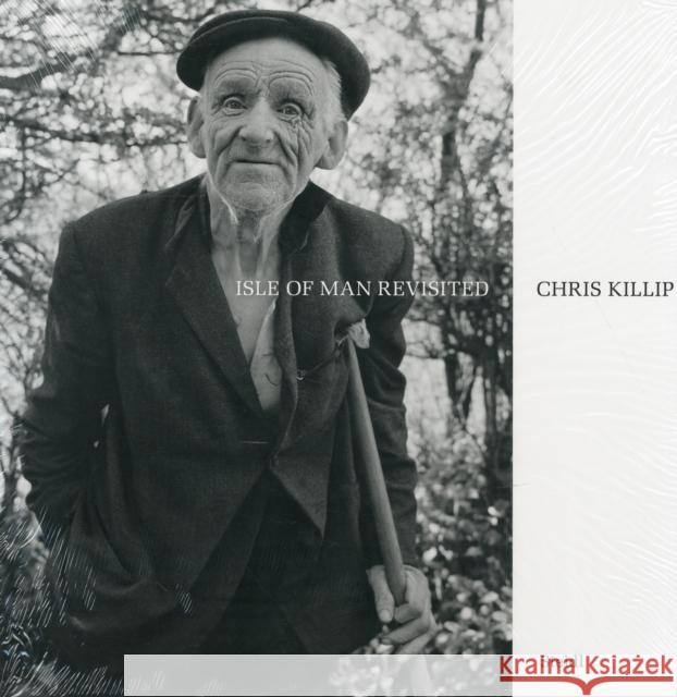 Chris Killip: Isle of Man Revisited Killip, Chris 9783869309590 Steidl Dap - książka