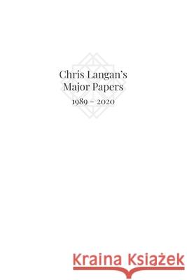 Chris Langan's Major Papers 1989 - 2020 Christopher Michael Langan 9780971916296 Mega Foundation Press - książka