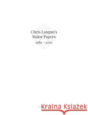 Chris Langan's Major Papers 1989 - 2020: Study Version Christopher M Langan 9798713510541 Independently Published - książka