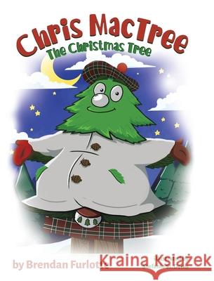 Chris MacTree: The Christmas Tree Brendan Furlotte, Stefanie St Denis 9780228843924 Tellwell Talent - książka