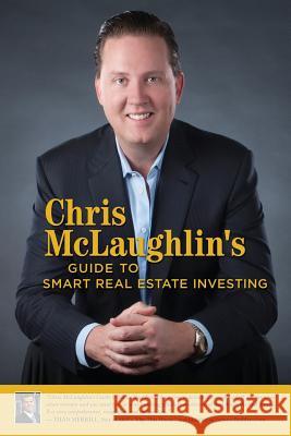 Chris McLaughlin's Guide to Smart Real Estate Investing Chris McLaughlin 9781522788454 Createspace Independent Publishing Platform - książka