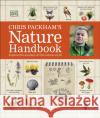Chris Packham's Nature Handbook: Explore the Wonders of the Natural World DK 9780241539286 Dorling Kindersley Ltd
