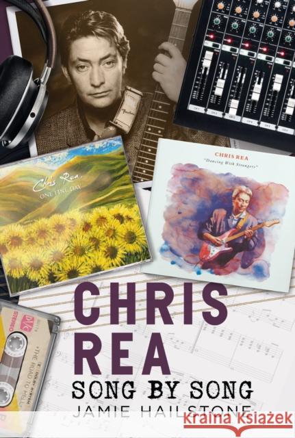 Chris Rea: Song by Song Jamie Hailstone 9781781559406 Pen & Sword Books Ltd - książka