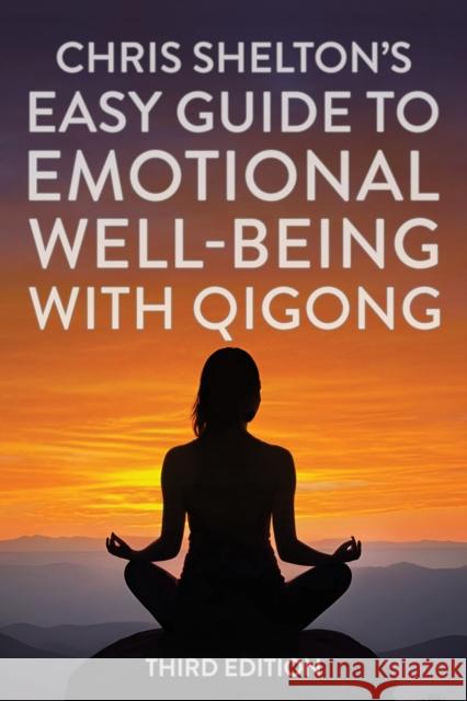 Chris Shelton's Easy Guide to Emotional Well-being with Qigong: Third Edition Chris Shelton 9781635768831 Diversion Books - książka