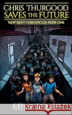 Chris Thurgood Saves the Future Mike Jones 9781521164600 Independently Published - książka