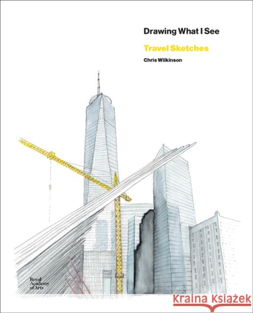 Chris Wilkinson: Drawing What I See  9781912520244 Royal Academy of Arts - książka