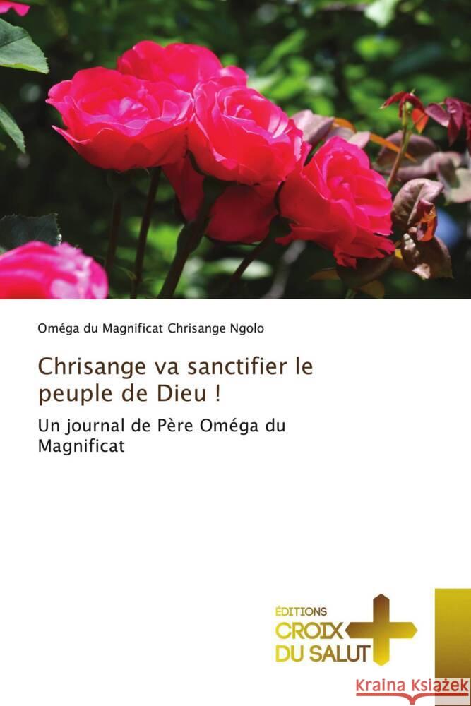 Chrisange va sanctifier le peuple de Dieu ! Om?ga Du Magnificat Chrisang 9786206170198 Ditions Croix Du Salut - książka