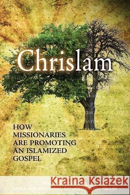 Chrislam: How Missionaries are Promoting an Islamized Gospel Jeff Morton Bill Nikides Joshua Lingel 9781724269119 Createspace Independent Publishing Platform - książka