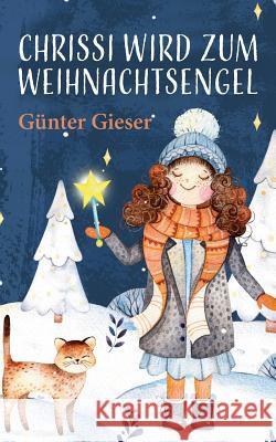 Chrissi wird zum Weihnachtsengel Günter Gieser 9783740749583 Twentysix - książka