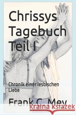 Chrissys Tagebuch Teil I: Chronik einer lesbischen Liebe Schnell, J. 9781511592673 Createspace - książka
