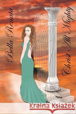 Christ All Mighty Renata Bella Renata 9798529004784 Independently published - książka