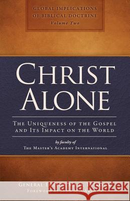 Christ Alone The Master's Academy International, John MacArthur (University of Queensland Australia), Mark Tatlock 9781498496292 Xulon Press - książka