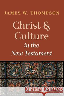 Christ and Culture in the New Testament James W. Thompson 9781666739466 Cascade Books - książka