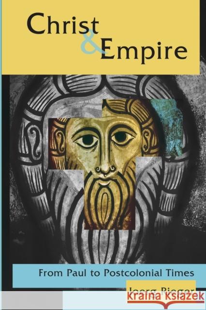 Christ and Empire: From Paul to Postcolonial Times Rieger, Joerg 9780800620387 Fortress Press - książka