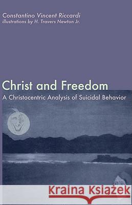 Christ and Freedom Constantino Vincent Riccardi H. Travers, JR Newton 9781608997091 Wipf & Stock Publishers - książka