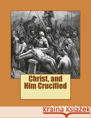 Christ, and Him Crucified David Harsha 9781481917483 Createspace - książka