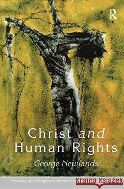 Christ and Human Rights: The Transformative Engagement Newlands, George 9781138410473 Routledge - książka