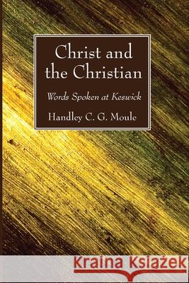 Christ and the Christian Moule, Handley C. G. 9781498292498 Wipf & Stock Publishers - książka