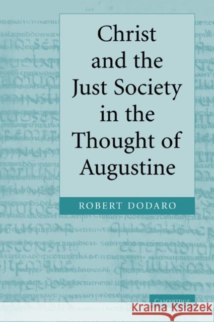 Christ and the Just Society in the Thought of Augustine Robert Dodaro 9780521069649 Cambridge University Press - książka