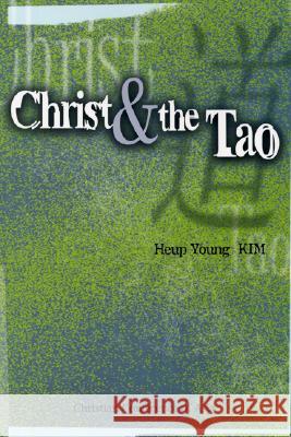 Christ and the Tao Heup Y. Kim 9781592445684 Wipf & Stock Publishers - książka