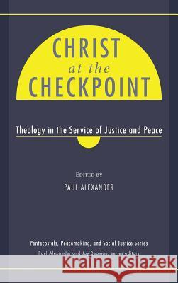 Christ at the Checkpoint Paul Alexander   9781498259699 Pickwick Publications - książka