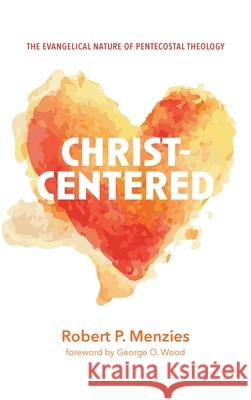 Christ-Centered Robert P. Menzies George O. Wood 9781725267831 Cascade Books - książka