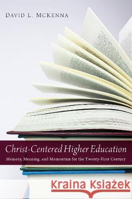 Christ-Centered Higher Education David L McKenna 9781498215367 Cascade Books - książka