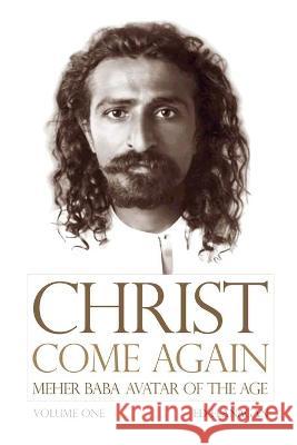 Christ Come Again Volume One: Meher Baba, Avatar of the Age Flanagan Ed 9780578618616 Touch of Love Foundation - książka