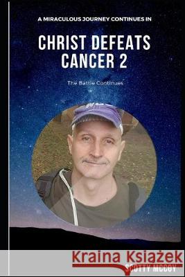 Christ Defeats Cancer 2: The Battle Continues Sarah Snyder Marcus Moutra Na Tosha Gatson 9781720858201 Createspace Independent Publishing Platform - książka