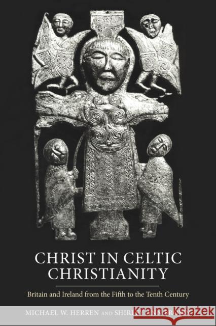 Christ in Celtic Christianity: Britain and Ireland from the Fifth to the Tenth Century Herren, Michael W. 9781843837138  - książka