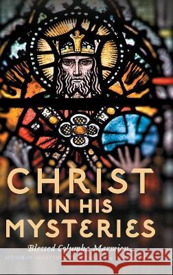 Christ in His Mysteries Columba Marmion 9781915544193 Cenacle Press at Silverstream Priory - książka