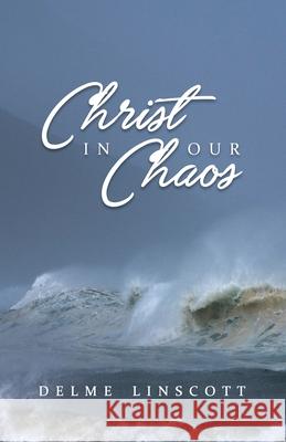 Christ in our Chaos Delme Linscott 9780620949279 Living in Grace - książka