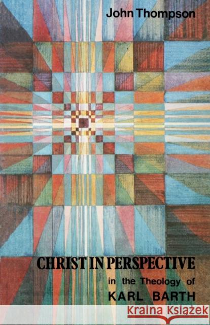 Christ in Perspective in the Theology of Karl Barth Thompson, John 9780715203729 St Andrew Press - książka