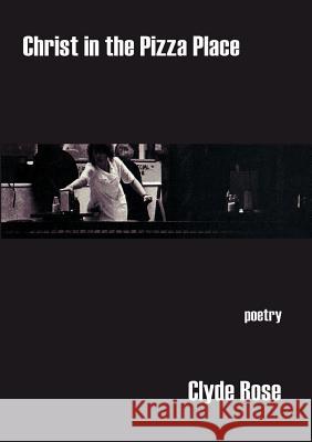 Christ in the Pizza Place Clyde Rose 9780921692942 Jesperson Pub. - książka