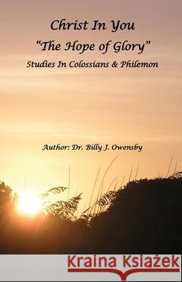 Christ In You: The Hope of Glory Billy J. Owensby 9781647494735 Go to Publish - książka