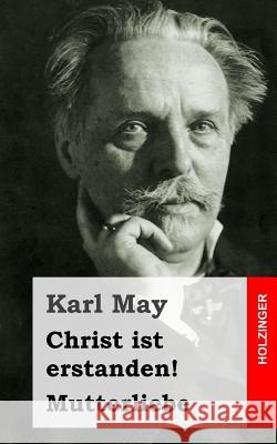 Christ ist erstanden! / Mutterliebe May, Karl 9781484128428 Createspace - książka