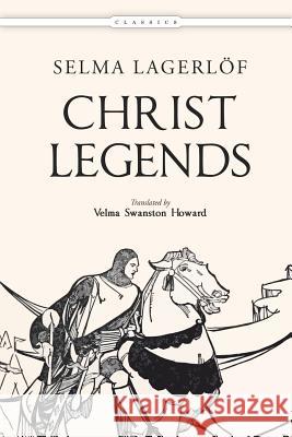 Christ Legends Selma Lagerlof Velma Swanston Howard 9781543135404 Createspace Independent Publishing Platform - książka