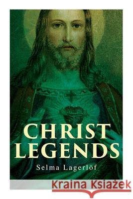 Christ Legends Selma Lagerlöf, Velma Swanston Howard 9788027340262 e-artnow - książka