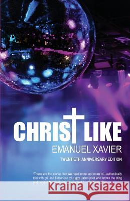 Christ Like Emanuel Xavier 9780979083853 Queer Mojo - książka