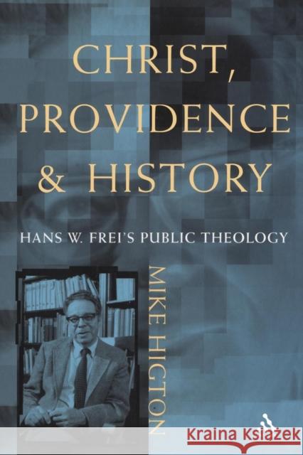 Christ, Providence and History Higton, Michael 9780567080523 T. & T. Clark Publishers - książka