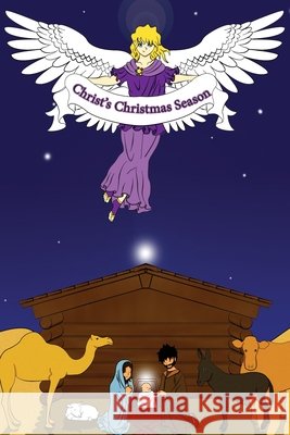 Christ's Christmas Season Palmer, Karen H., Chapman, John 9781936733026 Christian Concepts for Kids - książka