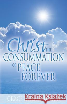 Christ The Consummation of Peace forever Balogun, Grace Dola 9781939415691 Grace Religious Books Publishing & Distributo - książka