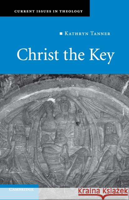 Christ the Key Kathryn Tanner 9780521732772  - książka