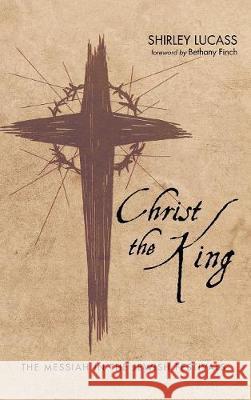 Christ the King Shirley Lucass, Bethany Finch 9781532632280 Resource Publications (CA) - książka