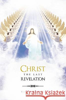 Christ the Last Revelation Rev Dr B. R. Reese 9781462889990 Xlibris Corporation - książka