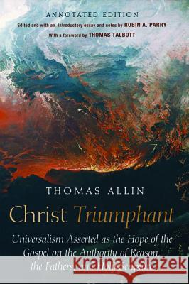 Christ Triumphant Thomas Allin Robin Parry Thomas Talbott 9781498229128 Wipf & Stock Publishers - książka