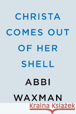 Christa Comes Out of Her Shell Abbi Waxman 9780593198780 Berkley Books - książka