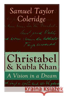 Christabel & Kubla Khan: A Vision in a Dream Samuel Taylor Coleridge 9788027331147 e-artnow - książka