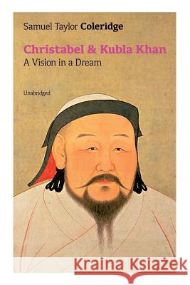 Christabel & Kubla Khan: A Vision in a Dream (Unabridged) Samuel Taylor Coleridge 9788027331222 e-artnow - książka
